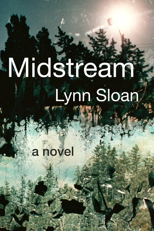 Cover Image: "Midstream," a novel by Lynn Sloan